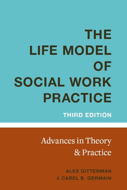 Book cover image for The Life Model of Social Work Practice ISBN: 9780231139984